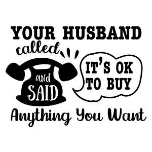 Your husband called and said it