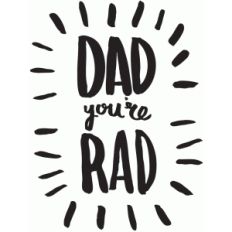 dad you're rad - hand lettered phrase