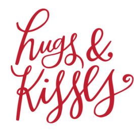 hugs and kisses