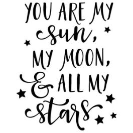 you are my sun, moon, stars phrase