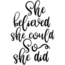 she believed she could so she did