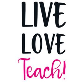 live love teach quote