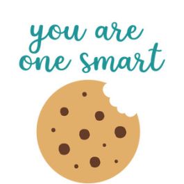 you are one smart cookie