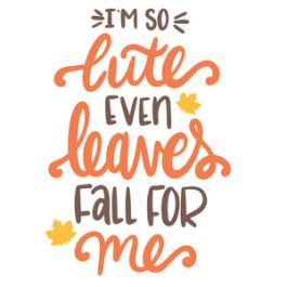 i'm so cute even leaves fall for me