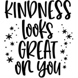kindness looks great on you