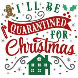 i'll be quarantined for christmas