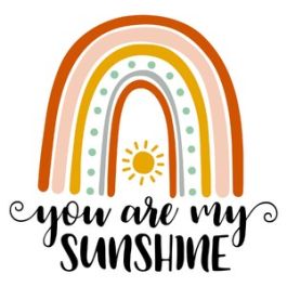 you are my sunshine rainbow