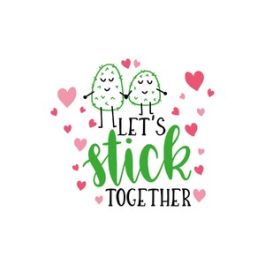 let's stick together