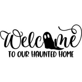 Welcome To Our Haunted Home Design For Round Sign