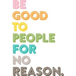 Be Good To People