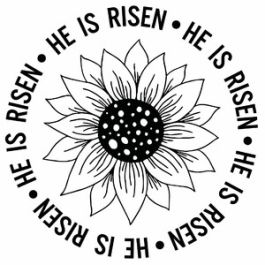 He Is Risen Sunflower Quote Word Circle