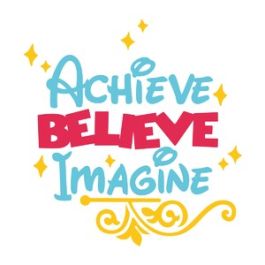 Achieve Believe Imagine