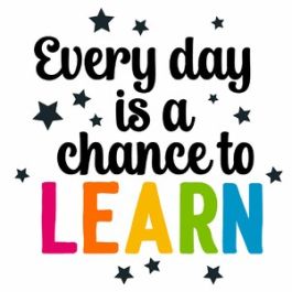 Every Day Is A Chance To Learn Quote