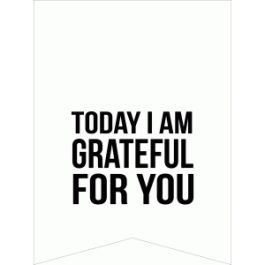 today i am grateful for you quote card