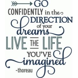 go confidently your dreams - layered phrase