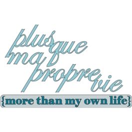 phrase: more than my own life