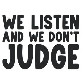 We Listen and We Don't Judge Quote|D-1259888