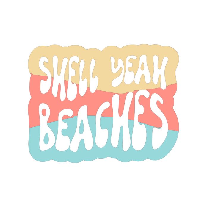 Shell Yeah Words Shell Yeah Beaches