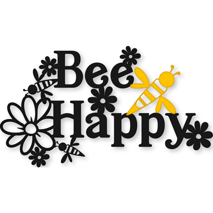 'Bee Happy' phrase w bee & flowers