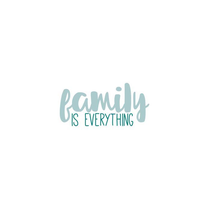 family is everything