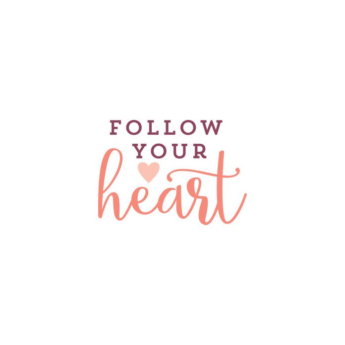 follow your heart