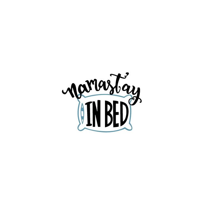 namast'ay in bed phrase