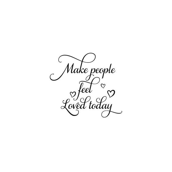 make people feel loved today quote