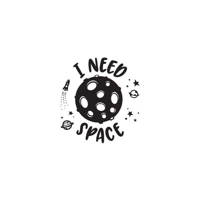 i need space