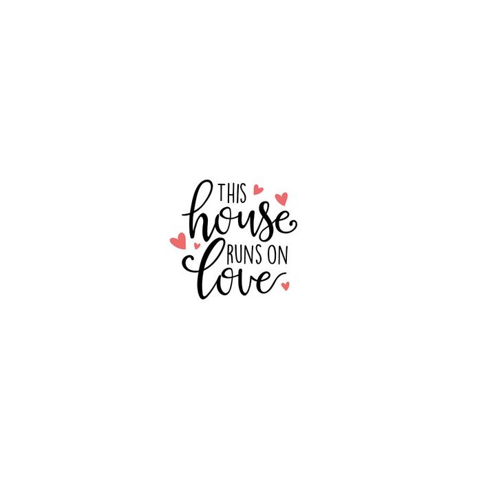 this house runs on love