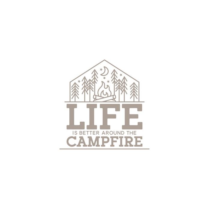 life is better around the campfire|411748