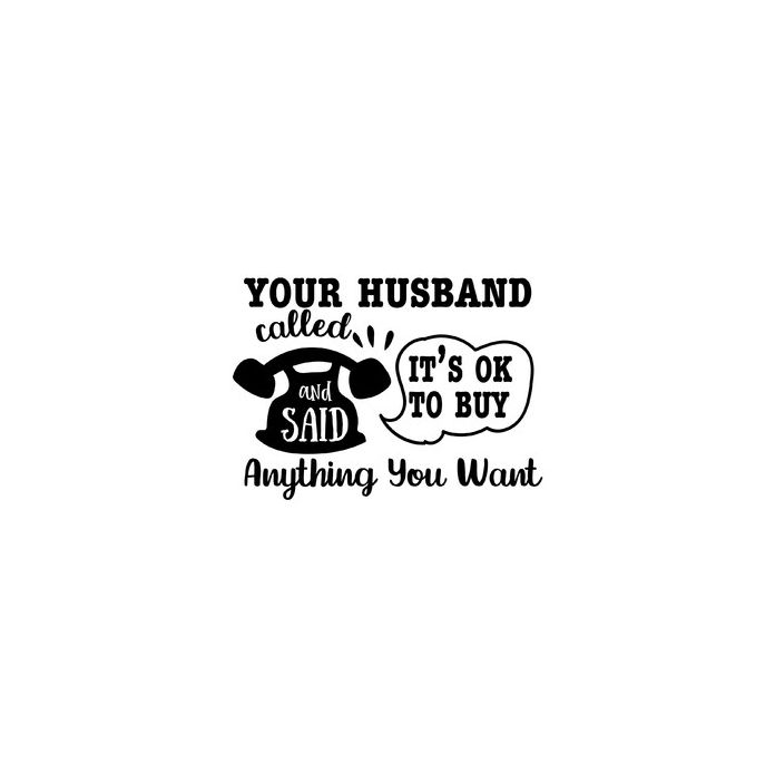 Your husband called and said it