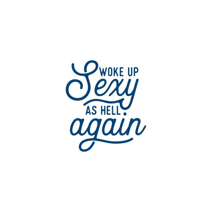 woke-up-sexy-as-hell-again