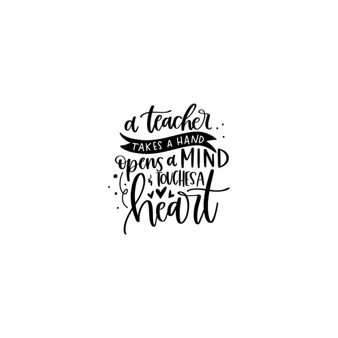 A Teacher Takes a Hand Opens a Mind and Touches a Heart